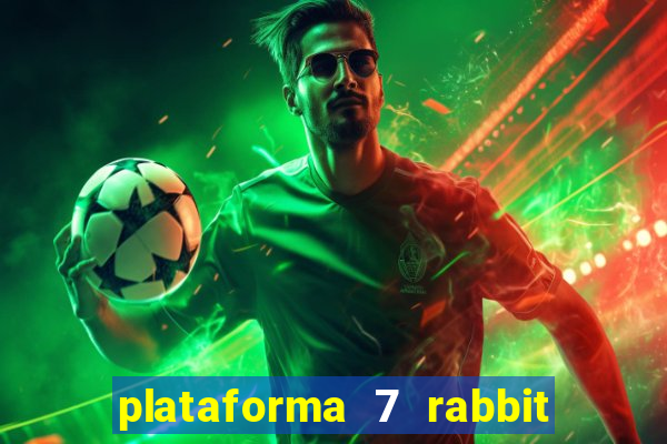 plataforma 7 rabbit paga mesmo